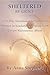 Sheltered by Grace: A 33-Da...
