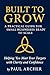 Built to Grow: A Practical ...