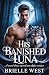 His Banished Luna: A second chance rejected mate shifter romance