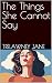 The Things She Cannot Say : An Addictive, Relationship-Led Thriller