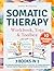 The Somatic Therapy Workboo...