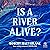 Is a River Alive?