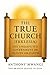 The True Church (Ekklesia):...