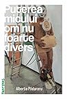 Puterea micului om nu foarte divers by Alberto Păduraru