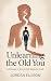 Unlearning the Old You: Let...