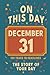 Happy Birthday! December 31: On This Day in Headlines – Nostalgic December 31 History Book with Authentic News and Memories – Perfect Birthday or Anniversary Gift