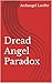 Dread Angel Paradox
