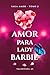 Amor para Lady Barbie (Saga...