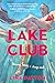 The Lake Club: A Novel
