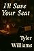 I'll Save Your Seat by Tyler Williams