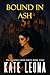 Bound In Ash (The Chimera Cross Series Book 4)