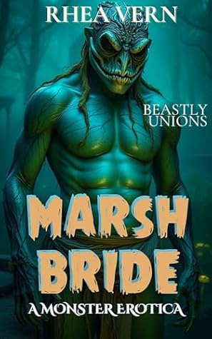 Marsh Bride: A Dark, Spicy Monster Romance