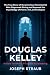 Douglas Kelley: Inside the ...