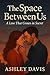 The Space Between Us: A Lov...