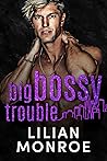 Big Bossy Trouble
