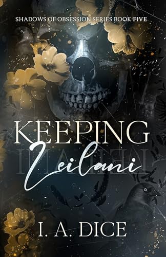 Keeping Leilani: A dark mafia romance (Shadows of Obsession Book 5)