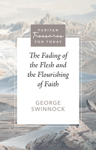 The Fading of the Flesh and the Flourishing of Faith