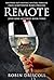 Remote: Another Fast Moving Mystery Thriller from Scriptwriter Robin Driscoll (The Josie King Thrillers Book 3)