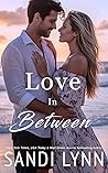 Love In Between by Sandi Lynn