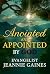 ANOINTED AND APPOINTED BY GOD  by JEANNIE GAINES