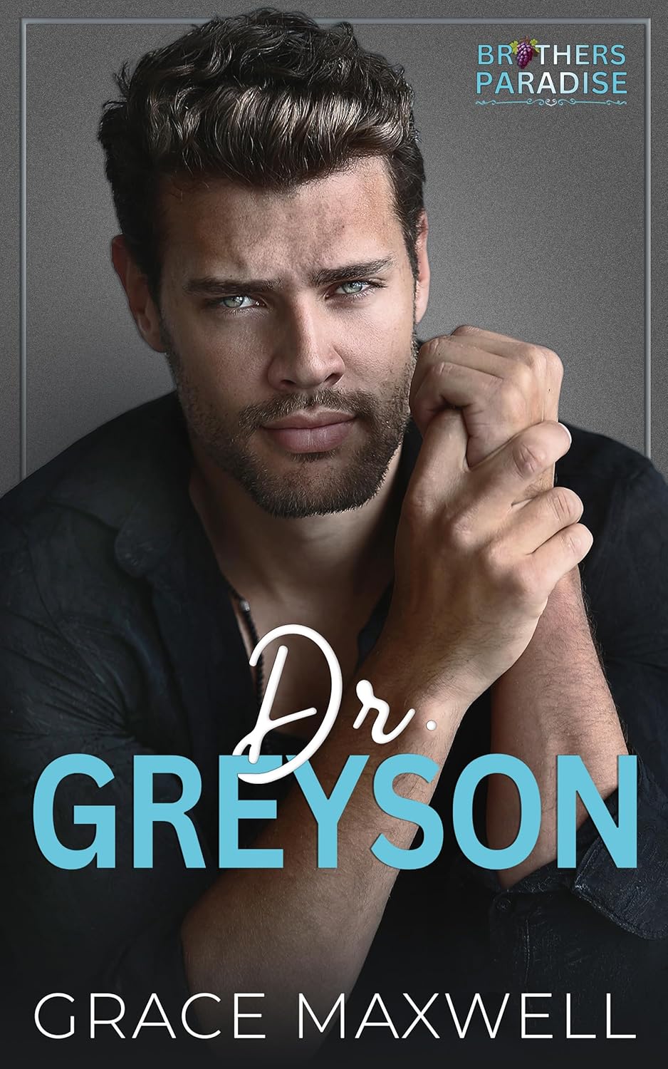 Dr Greyson (Brothers Paradise #1)