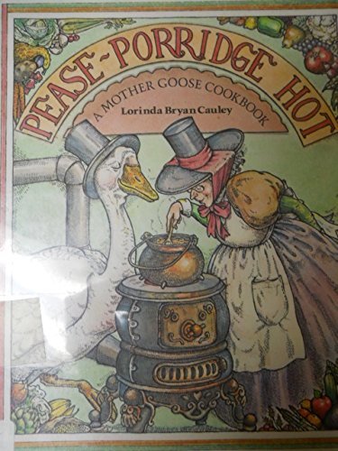 Pease Porridge Hot: A Mother Goose Cookbook