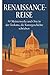 Renaissance-Reise: 50 Meist...