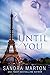 Until You