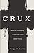 CRUX by Joseph D. Kuzma