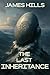 The Last Inheritance by James Hills