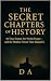 The Secret Chapters of Hist...