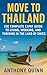 Move to Thailand: The Compl...