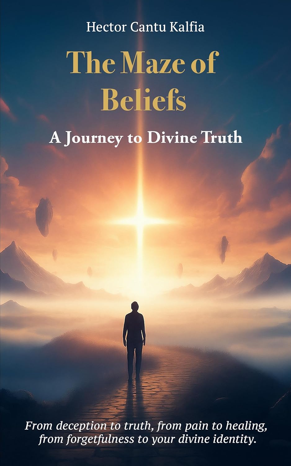 The Maze of Beliefs: A Journey to Divine Truth (Kindle Edition)