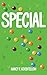 Special: A Middle Grade Novel About Disability, Inclusion, and True Friendship