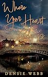 Where Your Heart ...