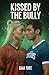 Kissed by the Bully: MM Bul...