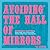 Avoiding* the Hall of Mirrors: *or escaping
