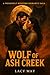 Wolf of Ash Creek: A Werewo...