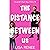 The Distance Between Us: A ...
