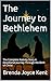 The Journey to Bethlehem: T...