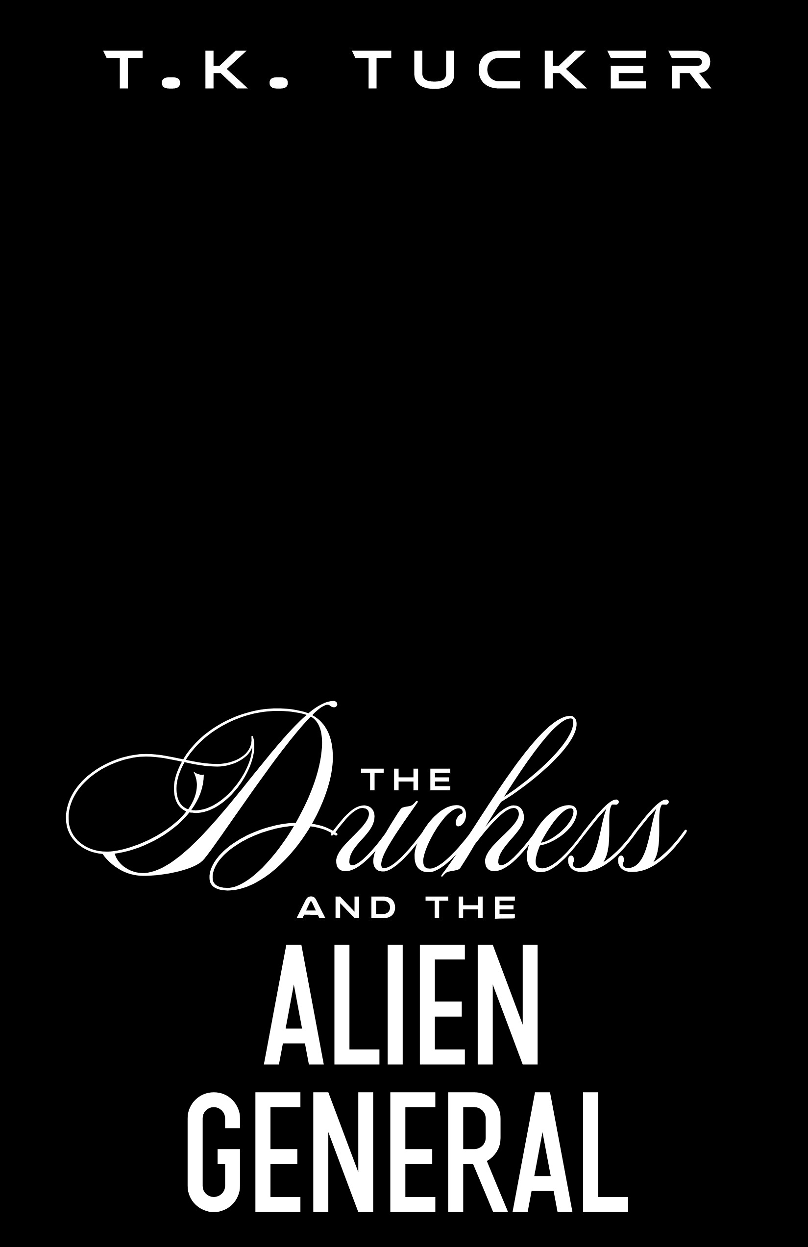 The Duchess and the Alien General
