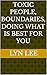 Toxic People, Boundaries, Doing What is Best for You by Lyn Lee
