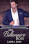 Her Billionaire Boss (The Overnight Billionaire Bachelors, #1)