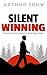 Silent Winning by Arthur John