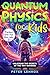Quantum Physics for Kids by Peter Lennox