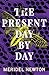 The Present Day by Day