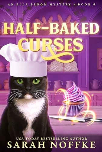 Half-Baked Curses: A Paranormal Cozy Mystery (Ella Bloom Mysteries Book 6)
