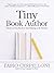 Tiny Book Author: There's a Tiny Book in You Waiting to Be Written