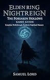 Elden Ring Nightreign: The Forsaken Hollows Game Guide: Complete Walkthrough, Builds & Nightlord Mastery