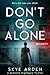 Don't Go Alone by Skye Arden